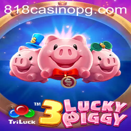 Discover the Excitement of 3LUCKYPIGGY: A New Favorite at 818CASINO