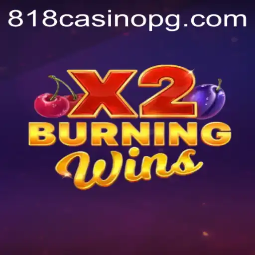 Discover the Exciting World of BurningWinsX2 at 818CASINO