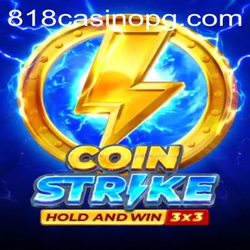 Unveiling COINSTRIKE: Dive into the Exciting World of 818CASINO’s Newest Game