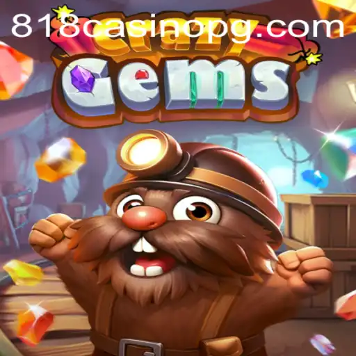 CrazyGems: The Exciting World of 818CASINO's Newest Game