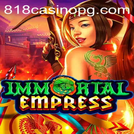 ImmortalEmpress: Unveiling the Gaming Experience with 818CASINO