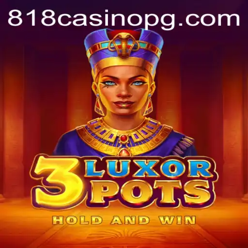 Explore the Excitement of 3LuxorPots at 818CASINO