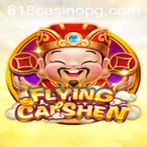 FlyingCaiShen: A New Era of Excitement in 818CASINO