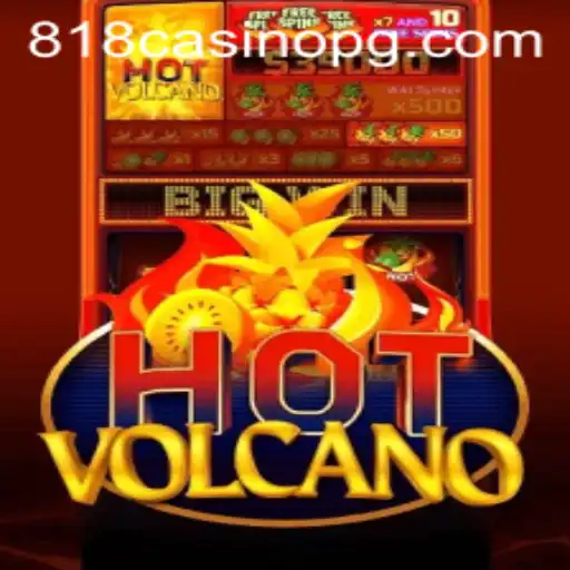 Unleashing Thrills with HotVolcano at 818CASINO