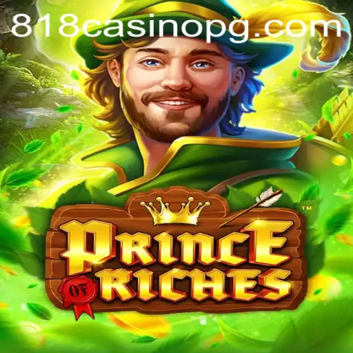 Exploring the World of PrinceOfRiches: The Ultimate 818CASINO Experience