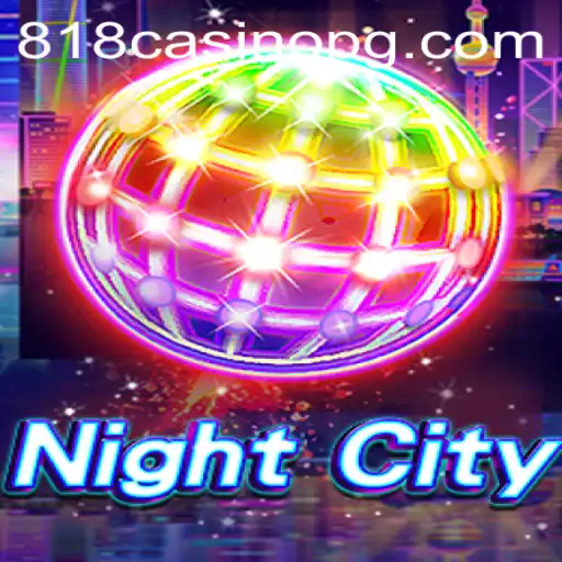 Explore the Thrills of NightCity: A Glimpse into the Dazzling World of 818CASINO